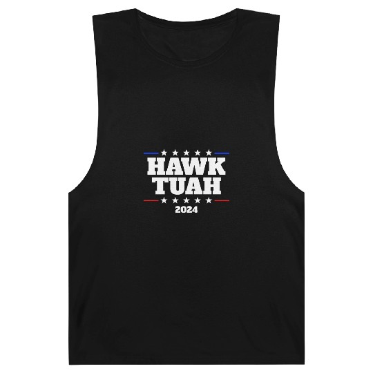 Hawk Tuah 2024 Elect Hawk Tuah Barnard Tanks