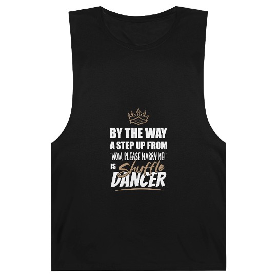 Shuffle Dancer / Dance Teacher is the best. Barnard Tanks