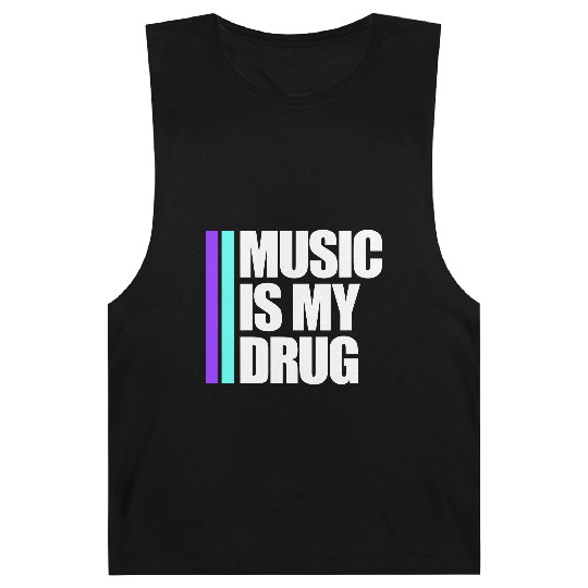 Music is my Drug Text Saying Dance Club Party Love Barnard Tanks