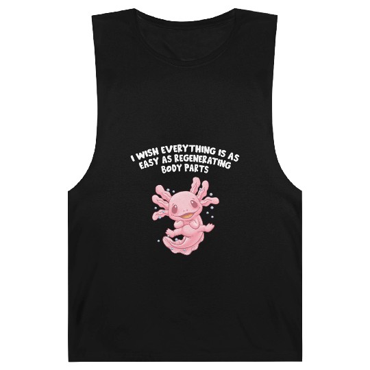 I Wish Everything Is Easy Axolotl Funny Salamander Barnard Tanks