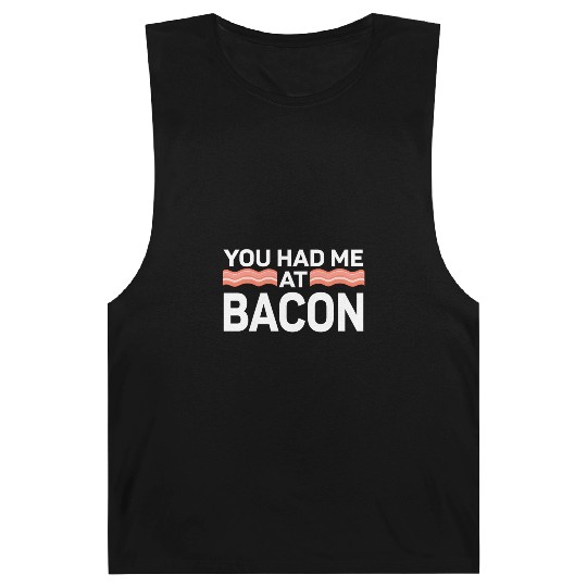 You Had Me At Bacon Barnard Tanks