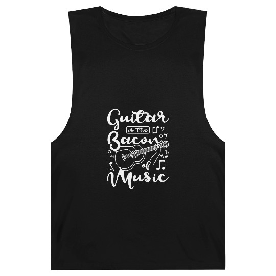 Guitar is the bacon of music Barnard Tanks