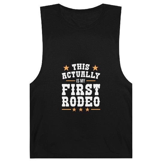 This Actually Is My First Rodeo Barnard Tanks