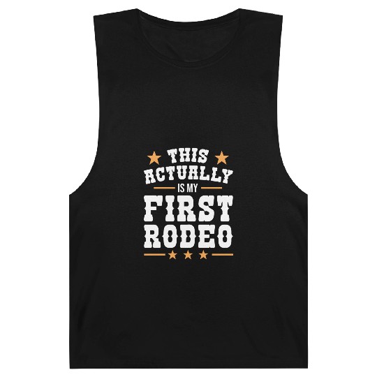 This Actually Is My First Rodeo Barnard Tanks