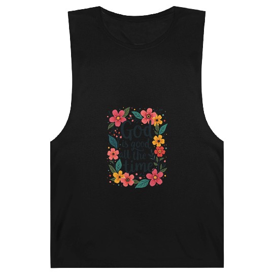 God Is Good All The Time Christian Quote Flower Barnard Tanks