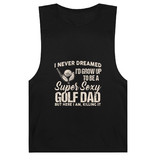 I Never Dreamed I'd Grow Up To Be A Super Sexy Barnard Tanks