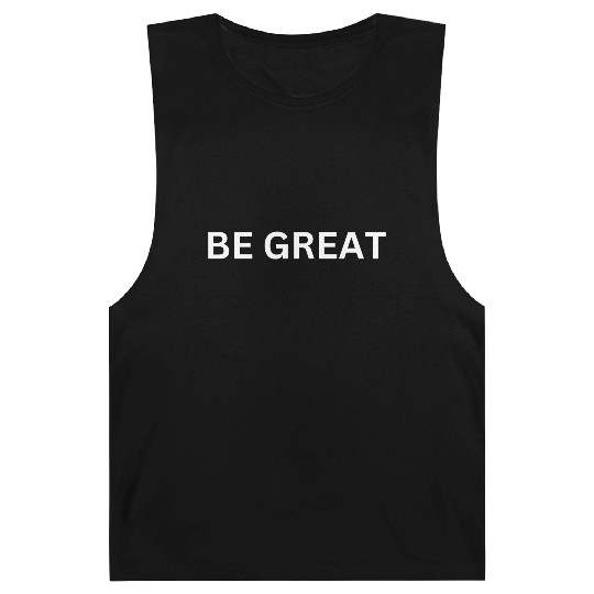 BE GREAT MOTIVATIONAL CLOTHING Barnard Tanks