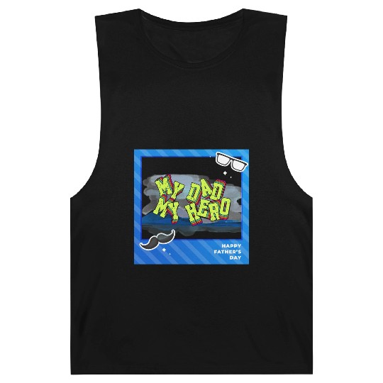 My Dad, My Hero Fathers Day The Original Superhero Barnard Tanks