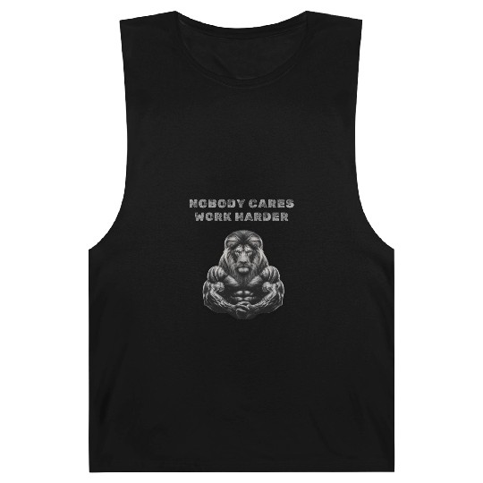 Nobody cares, Work harder Barnard Tanks
