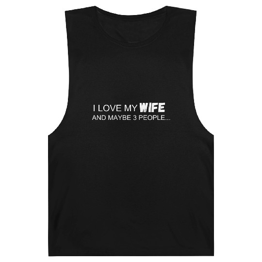 I Love My Wife And Maybe 3 People Barnard Tanks