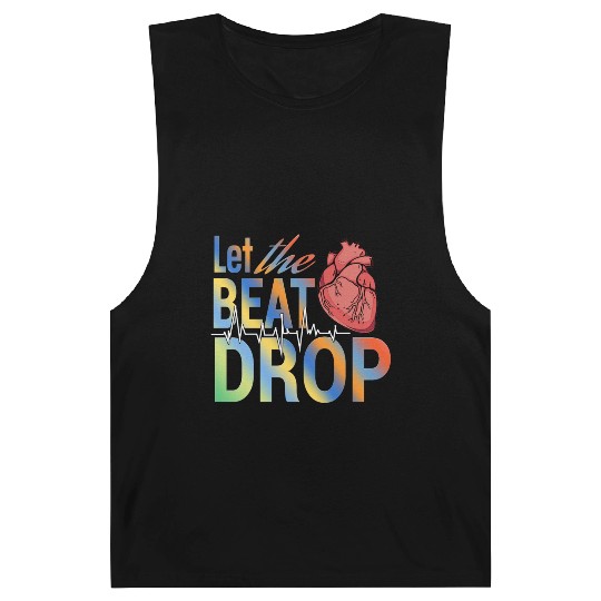 Let the beat drop medical Barnard Tanks