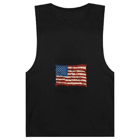 Try That In a Small Town US Flag Barnard Tanks