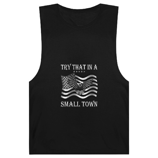 Try That In a Small Town US Flag Barnard Tanks