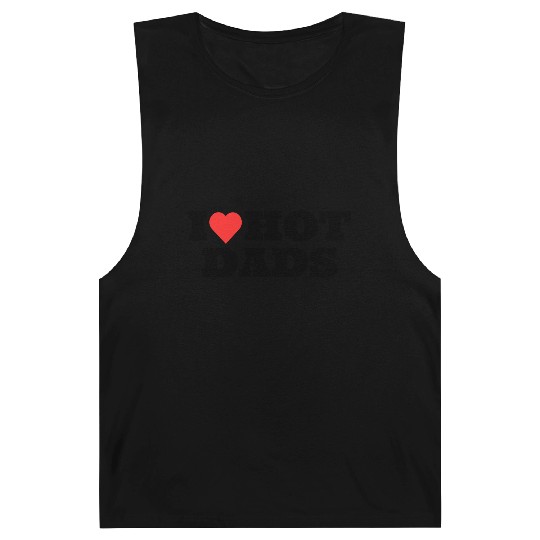 I love Hot Dads Funny Inappropriate Barnard Tanks