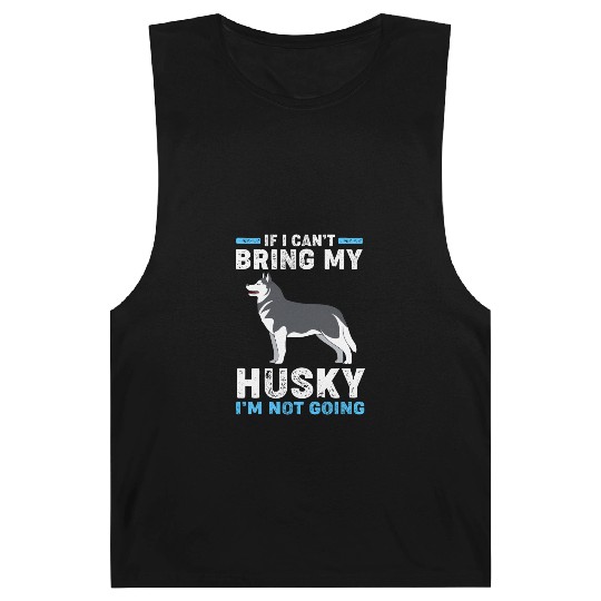 Siberian Husky Dog If I Can't Bring My Husky Barnard Tanks