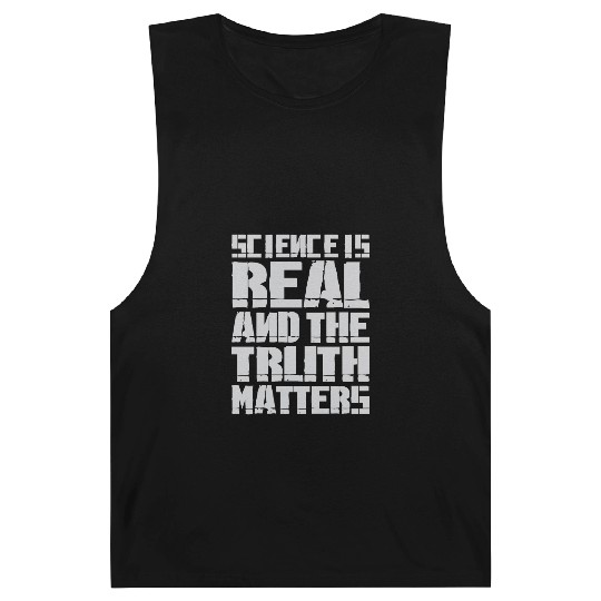 Science Is Real And The Truth Matters Barnard Tanks