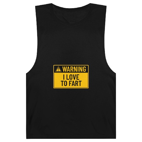 Warning: I Love To Fart Barnard Tanks