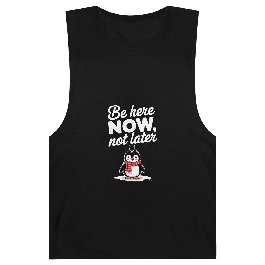 Be Here Now Mindfulness Penguin Message Barnard Tanks