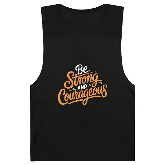 "Be Strong and Courageous" Motivational Typography Barnard Tanks