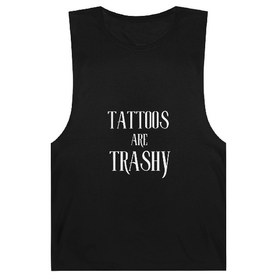 I LOVE TATTOOS ARE TRASHY FUNNY JOKE TATTOO MEME Barnard Tanks