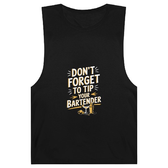 Don t Forget To Tip Your Bartender for Funny Barnard Tanks