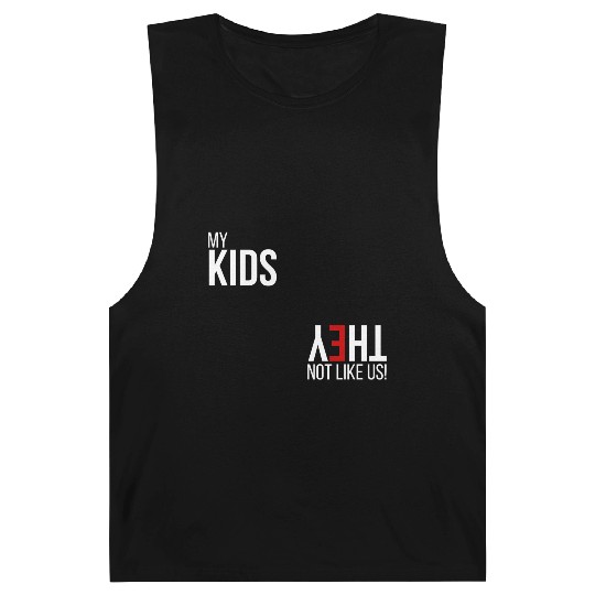 My Kids, They Not Like Us Barnard Tanks