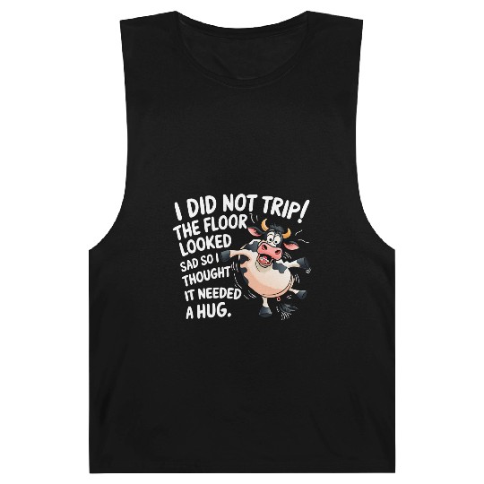 I Did Not Trip The Floor Looked Sad - Funny Cow Barnard Tanks