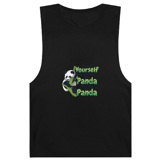 Always Be Yourself Unless You Can Be A Panda Barnard Tanks