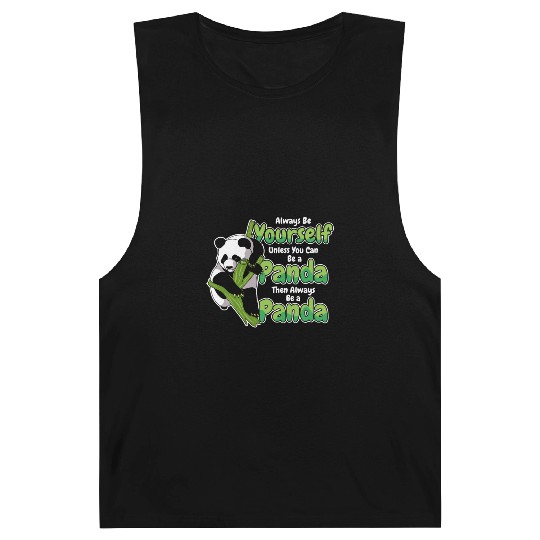 Always Be Yourself Unless You Can Be A Panda Barnard Tanks