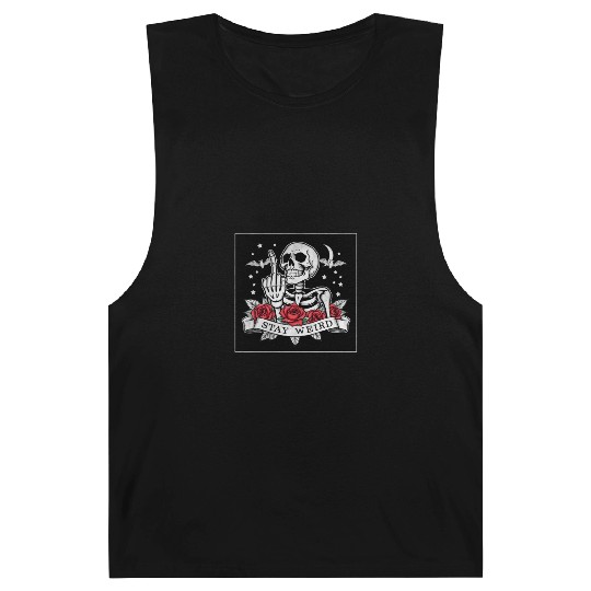 Stay weird skeleton middle finger Barnard Tanks
