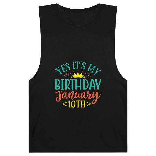 Yes Its My Birthday January 10th Barnard Tanks