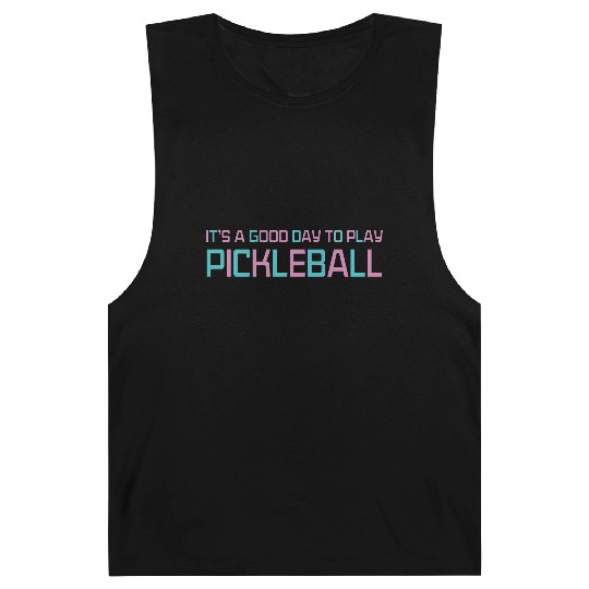 its a good day to play pickleball Barnard Tanks