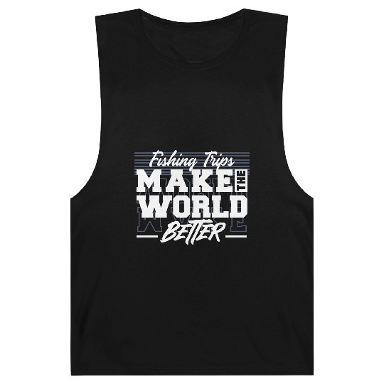 Fishing Trips Make The World Better Barnard Tanks