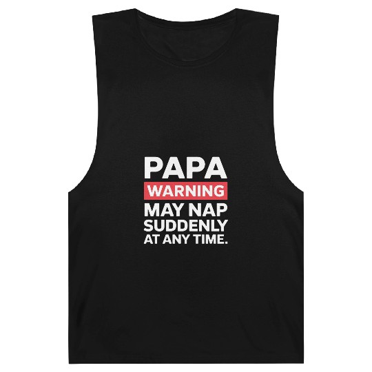 Papa Warning May Nap Funny Dad Present Casual Wear Barnard Tanks