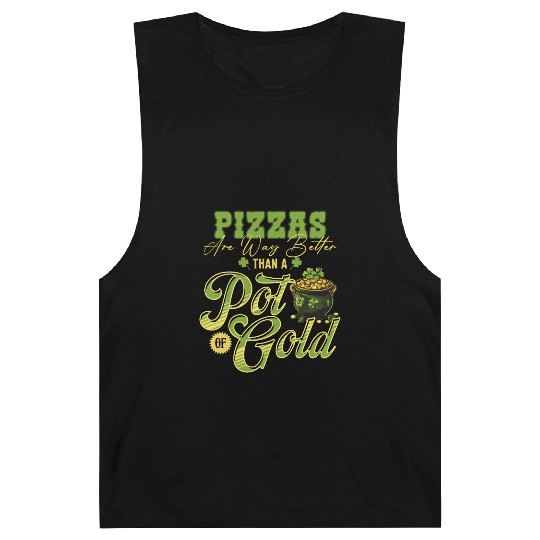 Pizzas Are Better Than A Pot Of Gold St Patricks Barnard Tanks