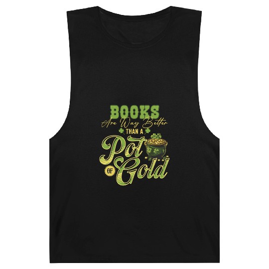 Books Are Way Better Than A Pot Of Gold St Barnard Tanks