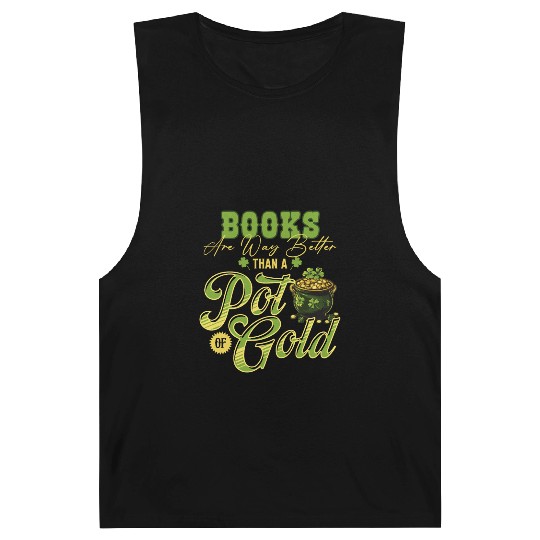 Books Are Way Better Than A Pot Of Gold St Barnard Tanks