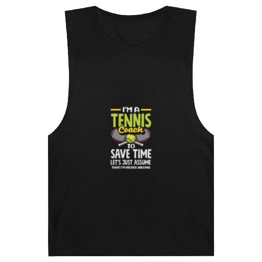 I'm A Tennis Trainer Never Wrong Barnard Tanks
