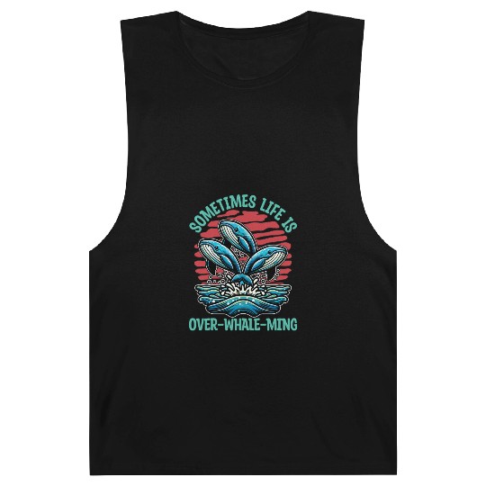 Whale Watching Sometimes Life Is Over Sea Lover Barnard Tanks