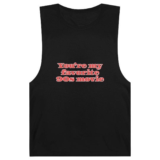 You're my favorite 90s movie Barnard Tanks
