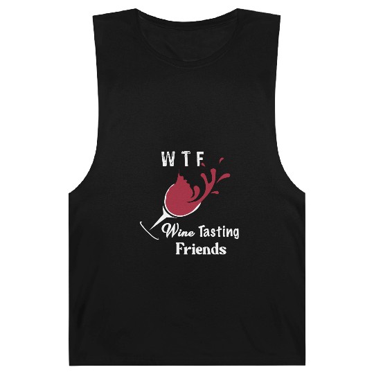 WTF Wine Tasting Friends Barnard Tanks Funny Birthday Gi