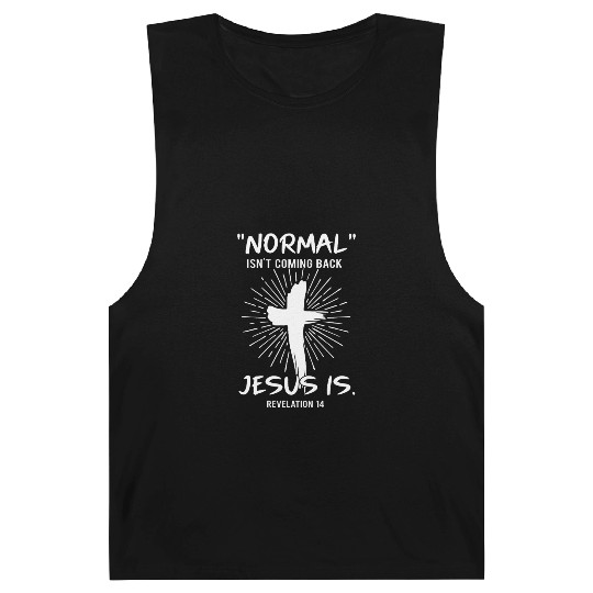 Normal Isn't Coming Back Jesus Is Happy Easter Barnard Tanks