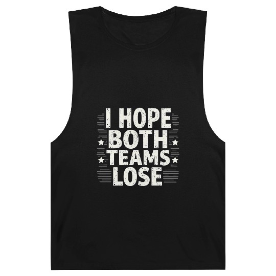I Hope Both Teams Lose Funny American Football Barnard Tanks