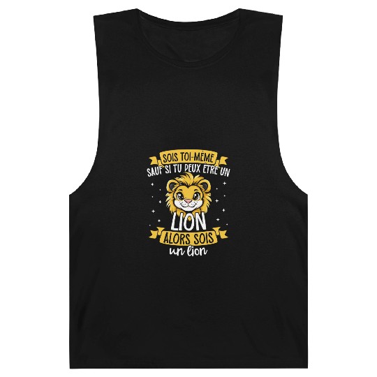 Be Yourself Unless You Can Be A Lion. Then Be A Barnard Tanks