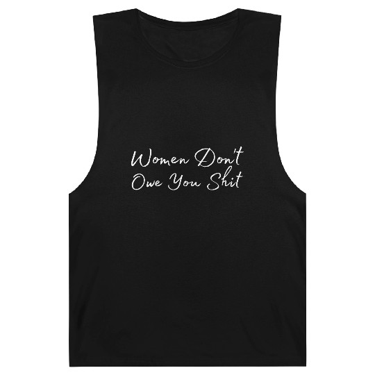Happy Women Don't Owe You Shit for Ladies Barnard Tanks