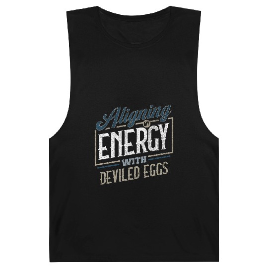 Aligning My Energy With Deviled Eggs Humor Barnard Tanks