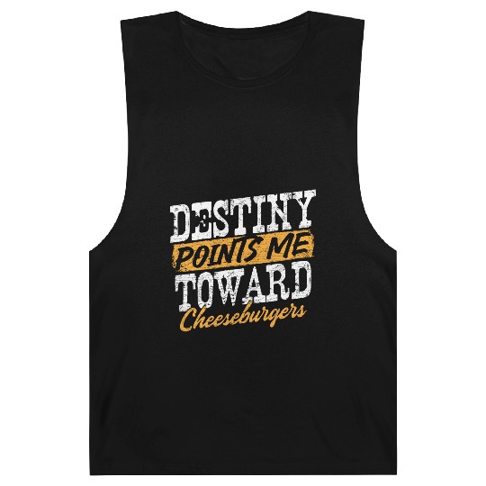 Destiny Points Me Toward Cheeseburgers Humor Barnard Tanks