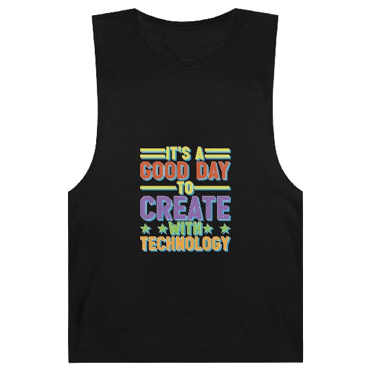 It's A Good Day To Create With Technology Barnard Tanks