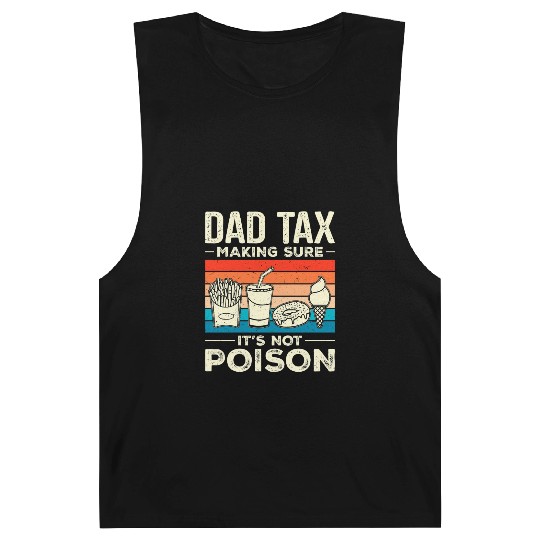 Dad Tax Making Sure It's Not Poison Dadtax Barnard Tanks