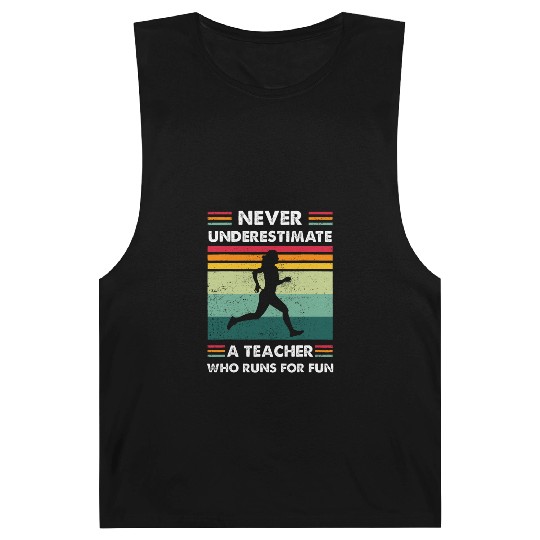 Never Underestimate A Teacher Whoe Runs For Fun Barnard Tanks